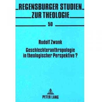 Geschlechteranthropologie in theologischer Perspektive?