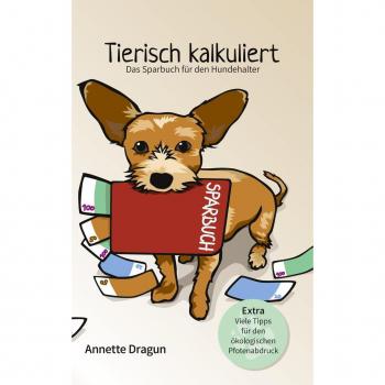 Dragun, Annette: Tierisch kalkuliert