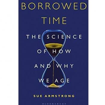 Borrowed Time: The Science of How and Why We Age