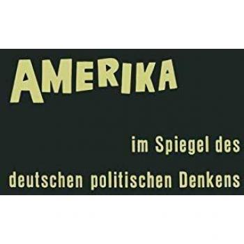 Fraenkel, Ernst: Amerika im Spiegel des deutschen politischen Denkens