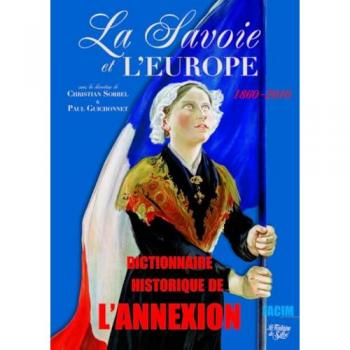 La Savoie et l'Europe 1860-2010 : Dictionnaire historique de l'annexion