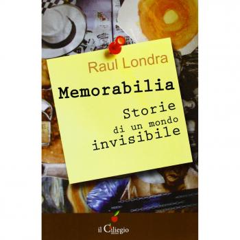Memorabilia. Storie di un mondo invisibile