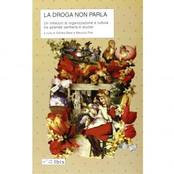 La droga non parla. Un intreccio di organizzazione e cultura tra azienda sanitaria e scuola
