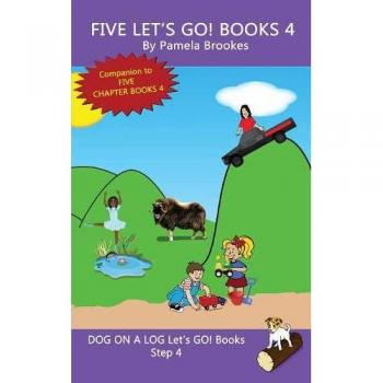 Five Let's GO! Books 4: Systematic Decodable Books for Phonics Readers and Folks with a Dyslexic Learning Style