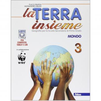 La terra insieme. Con geolaboratorio. Per la Scuola media. Con e-book. Con espansione online. Mondo