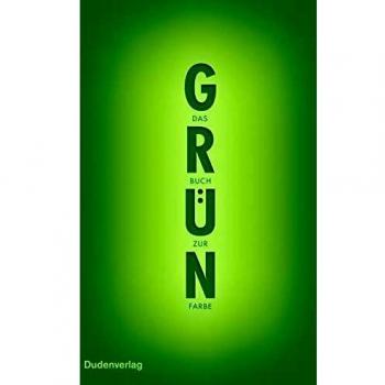 Grün: Das Buch zur Farbe