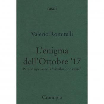 L'enigma dell'Ottobre '17. Perché ripensare la «rivoluzione russa»