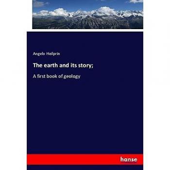 The earth and its story;: A first book of geology