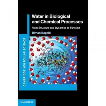 Water in Biological and Chemical Processes: From Structure and Dynamics to Function (Cambridge Molecular Science)