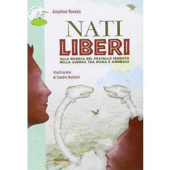 Nati liberi. Alla ricerca del fratello perduto nella guerra tra Roma e Annibale