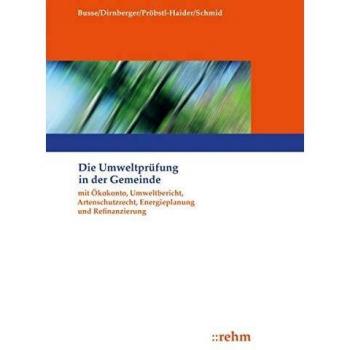 Die Umweltprüfung in der Gemeinde: mit Ökokonto, Umweltbericht, Monitoring und Refinanzierung