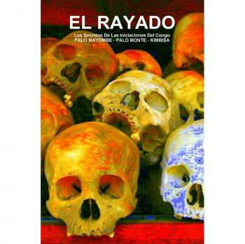 EL RAYADO, Los Secretos De Las Iniciaciones Del Congo, PALO MAYOMBE