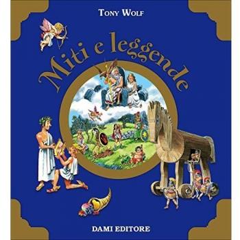 Miti e leggende. Ediz. a colori