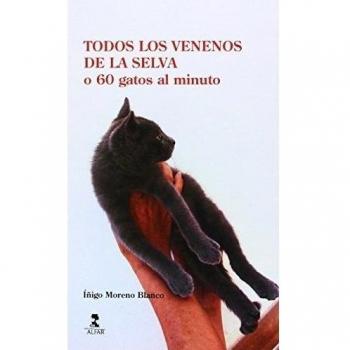 Todos los venenos de la selva o 60 gatos por minuto