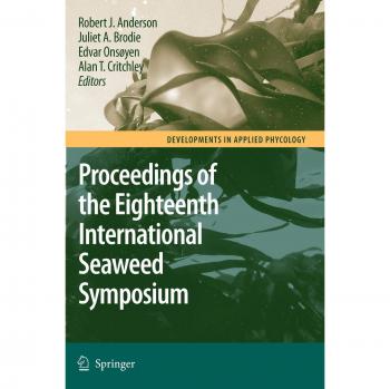 Eighteenth International Seaweed Symposium: Proceedings of the Eighteenth International Seaweed Symposium Held in Bergen, Norway, 20