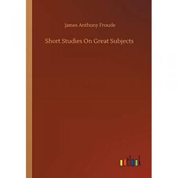 Short Studies On Great Subjects