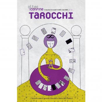 Oltreconfine. Cronache dai mondi visibili e invisibili. Tarocchi