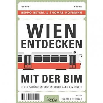 Beppo Beyerl Wien Entdecken Mit Der Bim: Die Schönsten Routen Durch Alle Bezirke