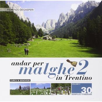 Andar per malghe in Trentino. Vol. 2: 30 semplici itinerari