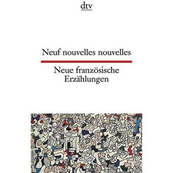 Neue französische Erzählungen / Neuf nouvelles nouvelles