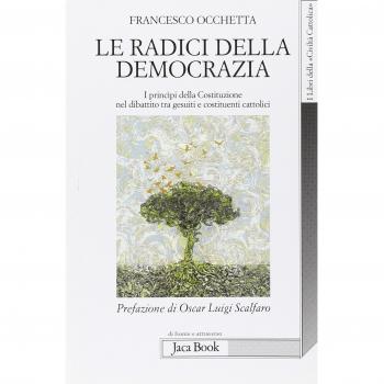 Le radici della democrazia. I principi della costituzione nel dibattito tra gesuiti e costituenti cattolici