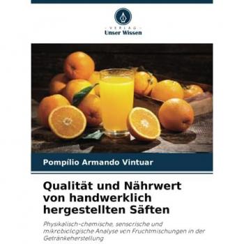 Vintuar, Pompílio Armando: Qualität und Nährwert von handwerklich hergestellten Säften