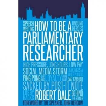 In The Thick of It How to be a Parliamentary Staffer 9781849549301 | Brand New