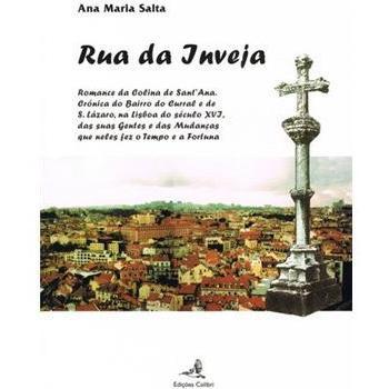 Rua Da Invejaromance Da Colina De Sant?Ana. Crónica Do Bairro Do Curral E De S. Lázaro, Na Lisboa Do [Livre en VO]