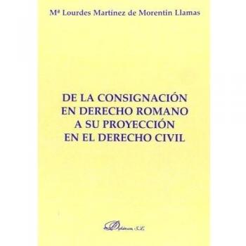 De la consignación en Derecho Romano a su proyección en el Derecho Civil (Tapa blanda).
