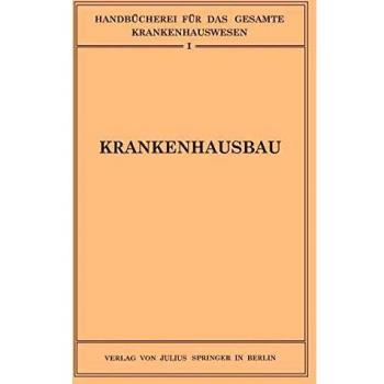 Krankenhausbau (Handbücherei für das Gesamte Krankenhauswesen, 1, Band 1)