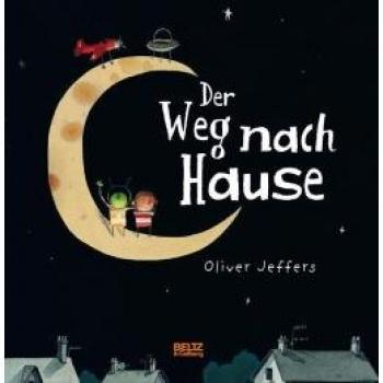 Oliver Jeffers Der Weg Nach Hause: Vierfarbiges Bilderbuch