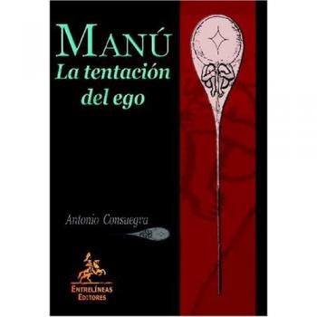 Manú. La Tentación Del Ego
