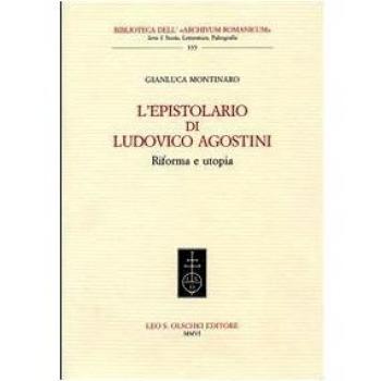 L'epistolario di Ludovico Agostini. Riforma e utopia