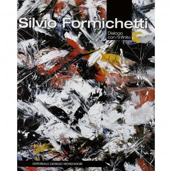 SILVIO FORMICHETTI. DIALOGO CON L'INFINITO