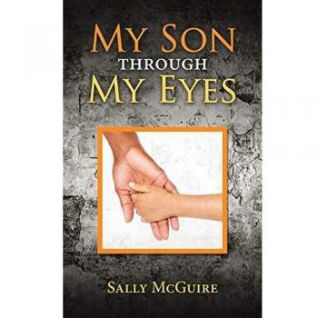 My Son Through My Eyes: Based on a True Story