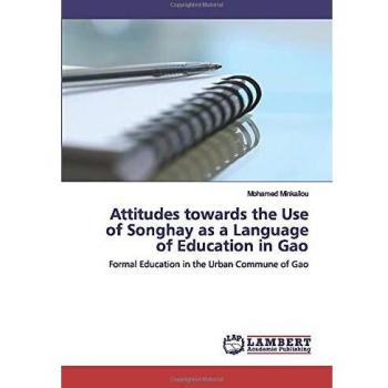 Attitudes towards the Use of Songhay as a Language of Education in Gao (Mali)