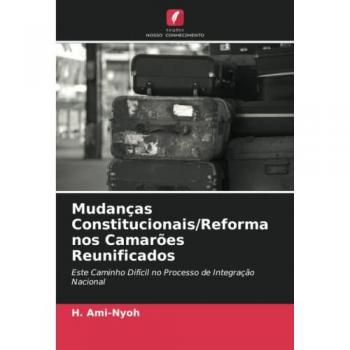 Ami-Nyoh, H.: Mudanças Constitucionais/Reforma nos Camarões Reunificados