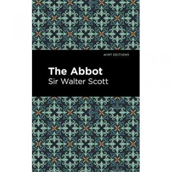 The Abbot (Mint Editions―Historical Fiction)