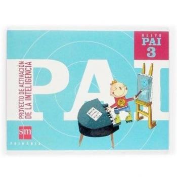 Nuevo PAI: Proyecto de Activación de la Inteligencia. 3 Primaria (Tapa blanda).
