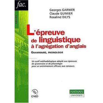 L'épreuve de linguistique à l'agrégation d'anglais. Grammaire, phonologie, 2ème édition (Fac)