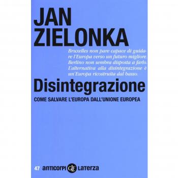 Disintegrazione. Come salvare l'Europa dall'Unione Europea
