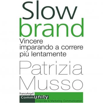 Slow brand. Vincere imparando a correre più lentamente