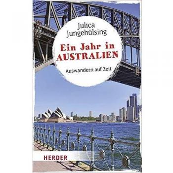 Julica Jungehülsing Ein Jahr In Australien: Auswandern Auf Zeit (Herder Spektrum)
