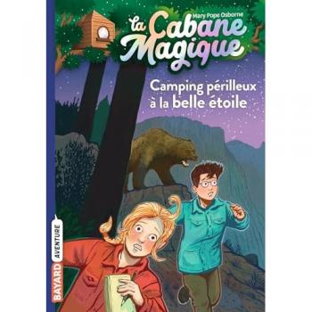La cabane magique, Tome 56 : Camping périlleux à la belle étoile Mary Pope Osborne Bayard Jeunesse