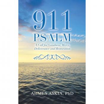 911 Psalm: A Call for Goodness, Mercy, Deliverance and Restoration