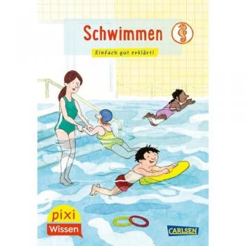 Pixi Wissen 121: Schwimmen: Einfach gut erklärt! | Allgemeinwissen für Grundschukinder (121)