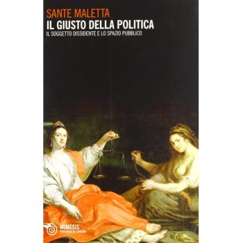Il giusto della politica. Il soggetto dissidente e lo spazio pubblico
