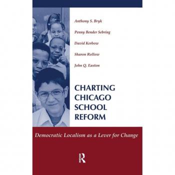 Charting Chicago School Reform: Democratic Localism As A Lever For Change