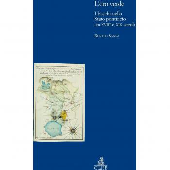 L' oro verde. I boschi nello Stato Pontificio tra XVIII e XIX secolo