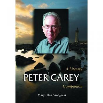 Peter Carey: A Literary Companion (McFarland Literary Companions, Band 8)